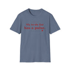 My To Do list has a pulse T-shirt