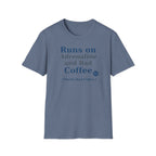 Runs on Adrenaline and bad coffee T-shirt