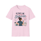 Talk to my stethoscope  T-shirt