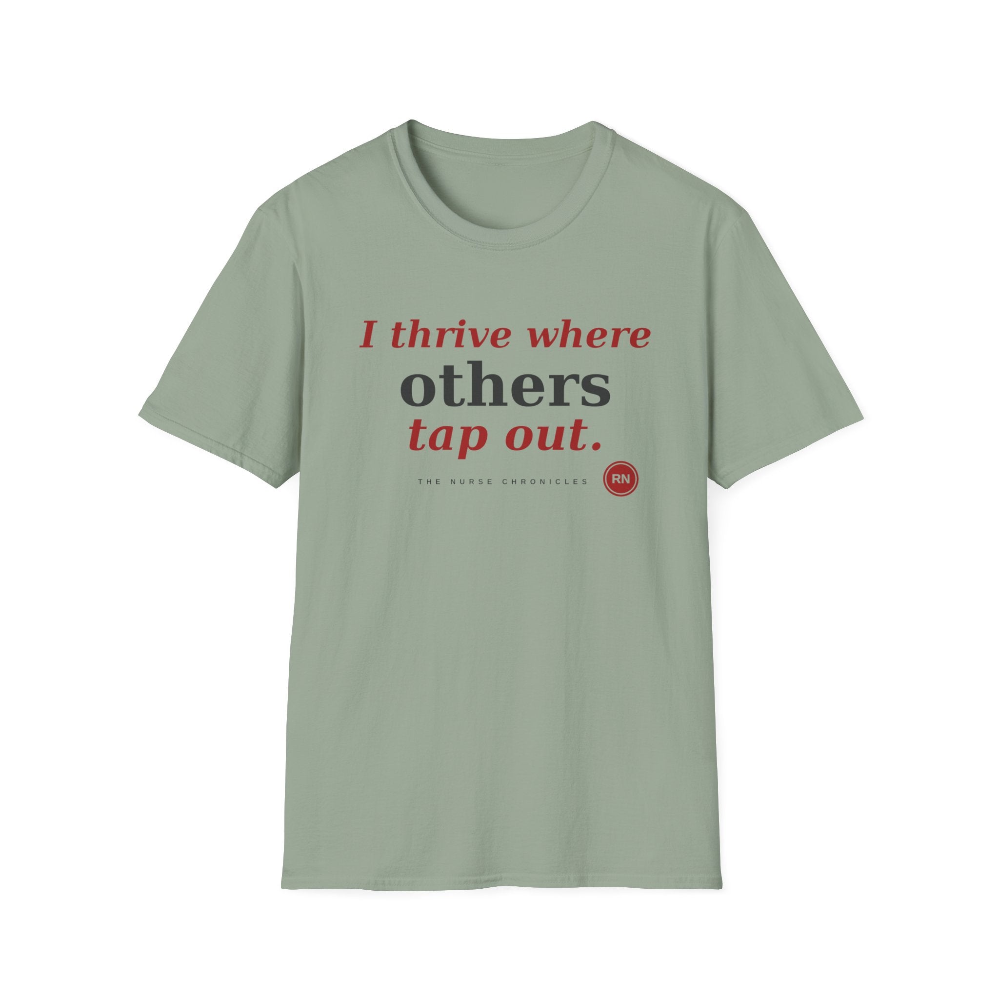 I Thrive Where Others Tap Out T-shirt