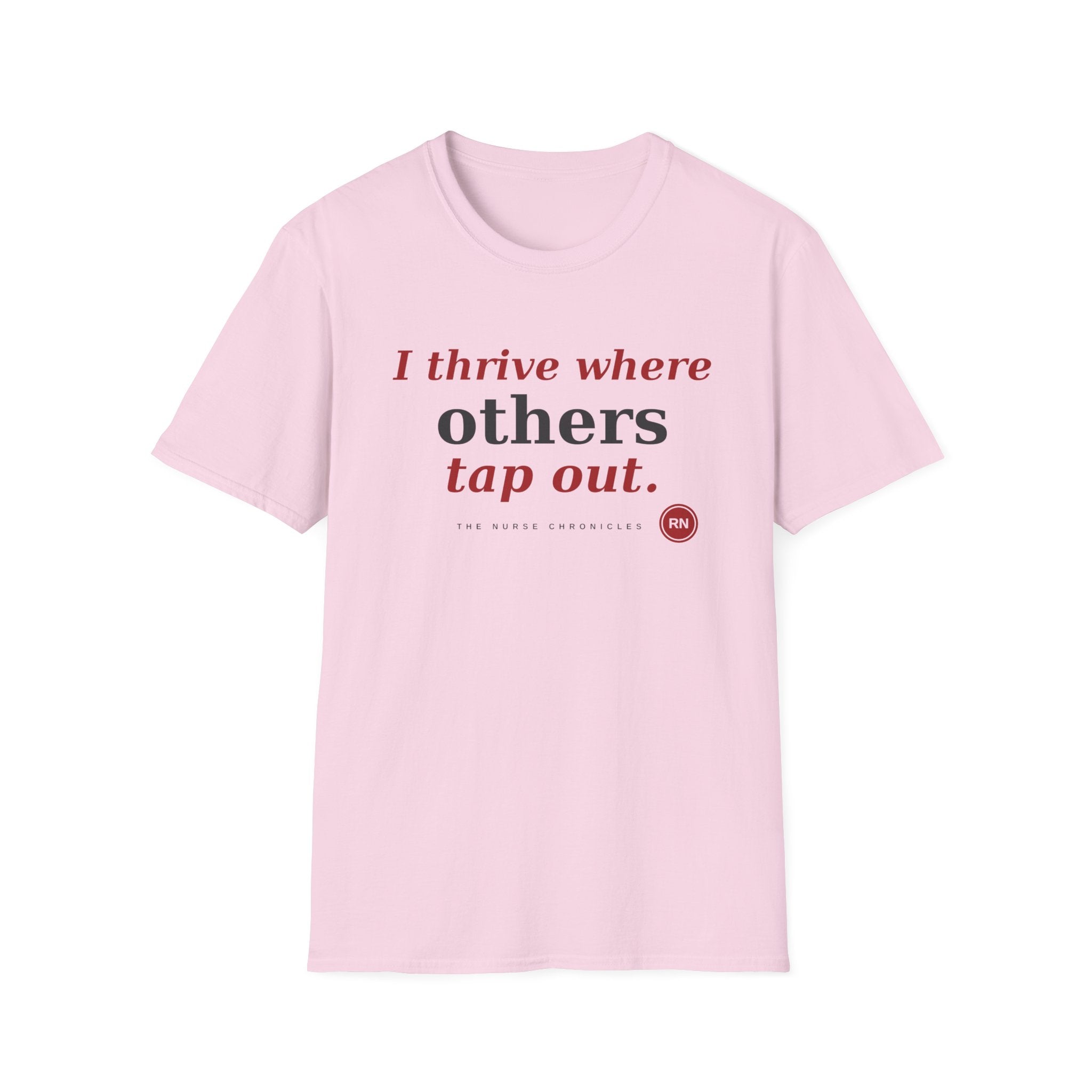 I Thrive Where Others Tap Out T-shirt