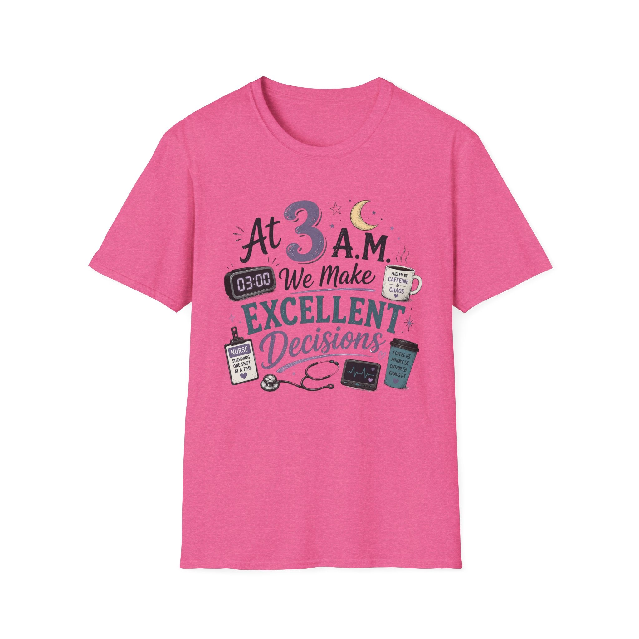 At 3AM we make excellent decisions  T-shirt