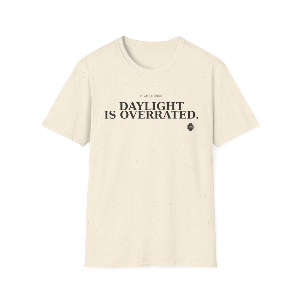 Daylight is overrated Night Nurse T-shirt