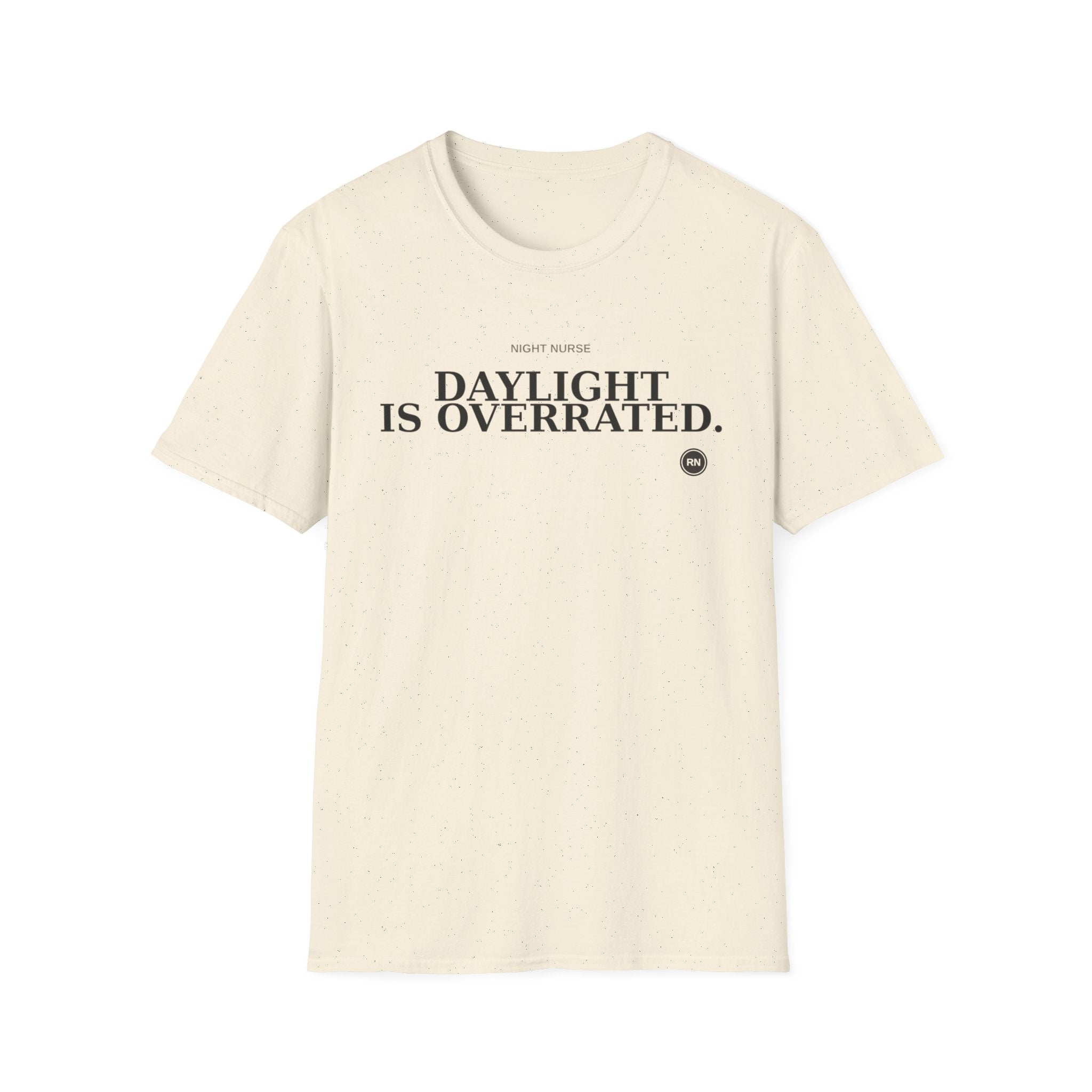 Daylight is overrated Night Nurse T-shirt