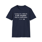 Came in Critical, Left Stable, You’re Welcome  T-shirt