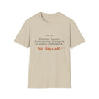 I come home from saving strangers to saving homework  T-shirt