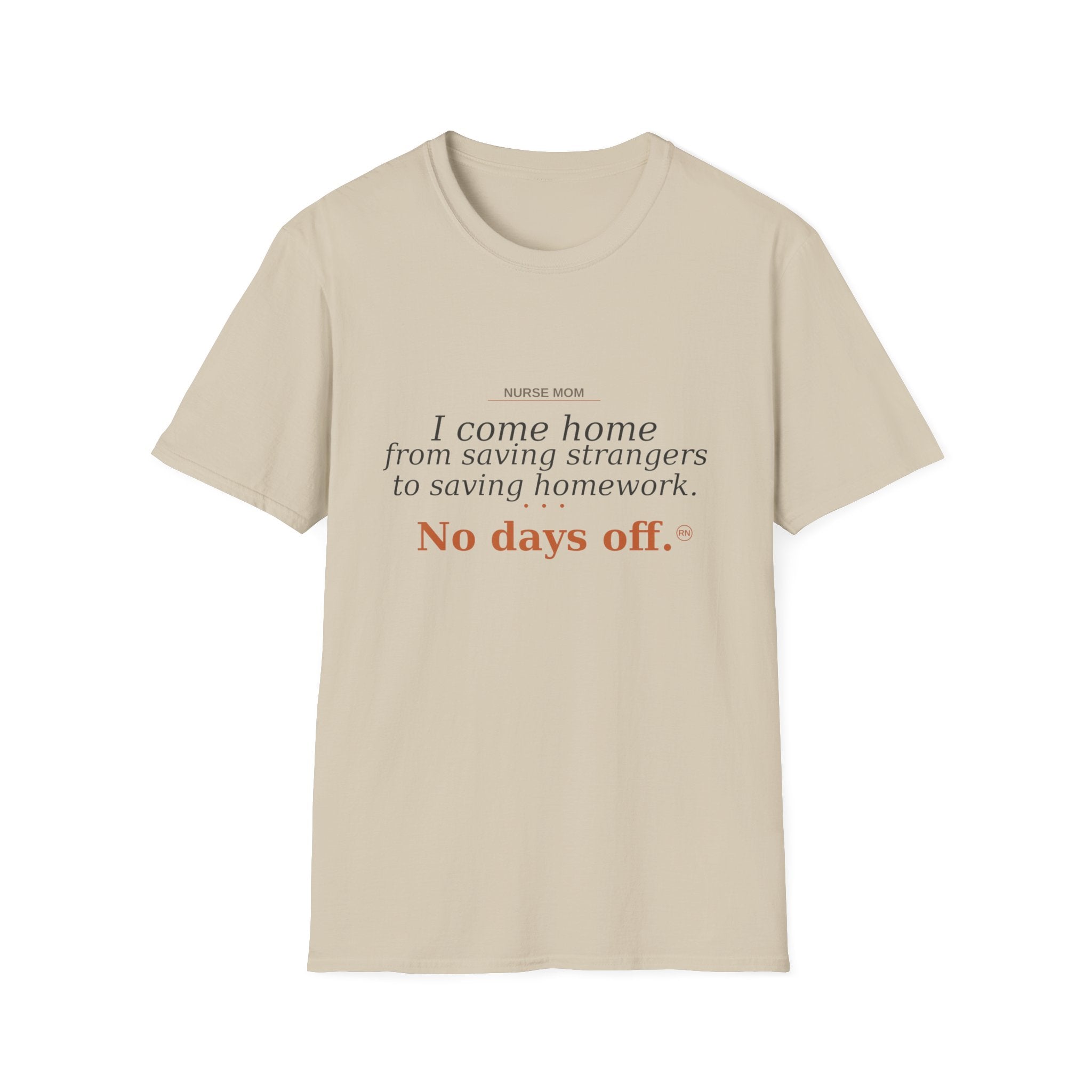 I come home from saving strangers to saving homework  T-shirt