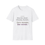 Sterile field/Steady hands OR  T-shirt