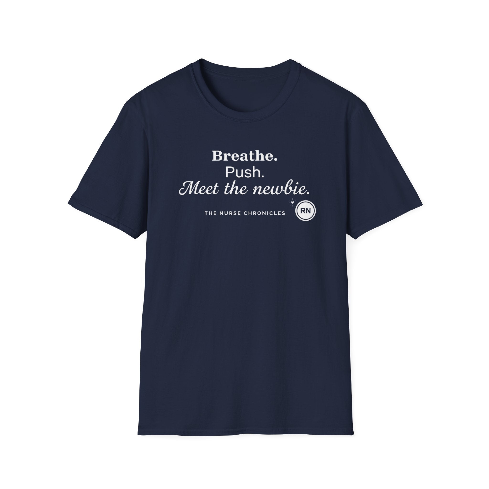 Breathe, Push, Meet the Newbie  T-shirt