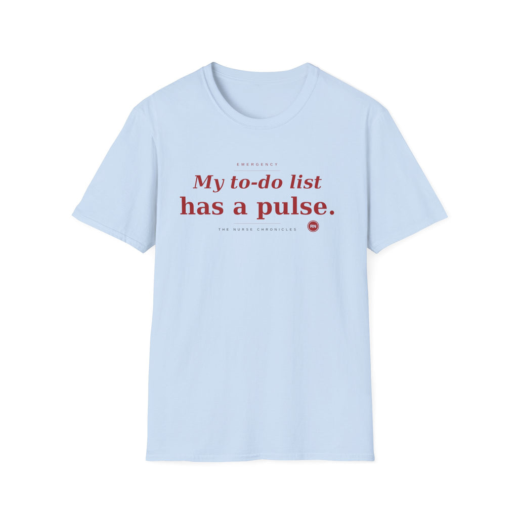 My To Do list has a pulse T-shirt