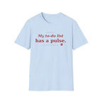 My To Do list has a pulse T-shirt