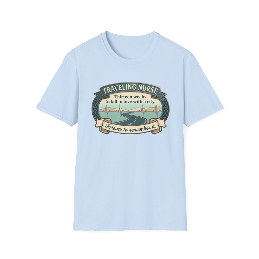 Traveling Nurse 13 weeks T-shirt