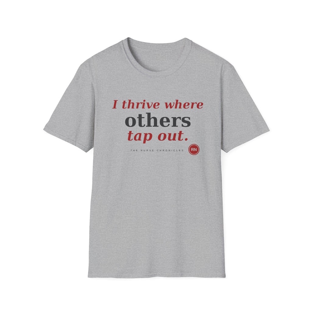 I Thrive Where Others Tap Out T-shirt