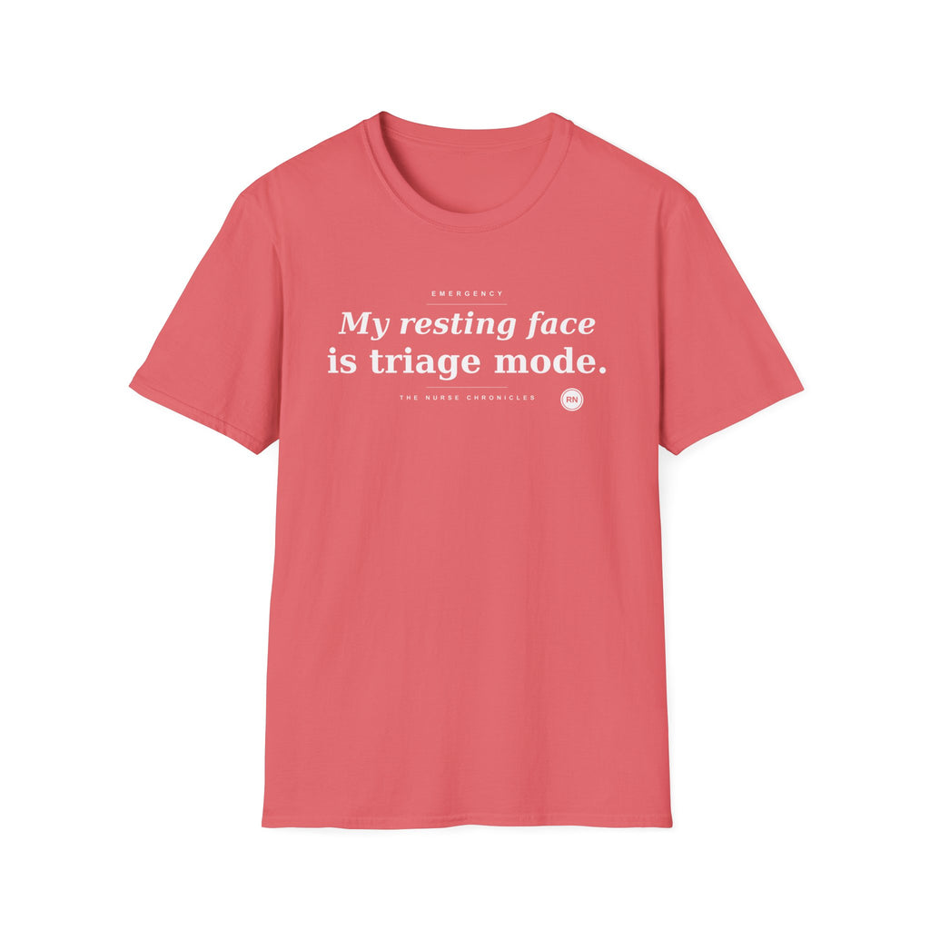 My resting face is Triage white T-shirt