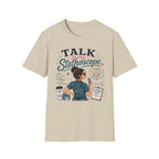 Talk to my stethoscope  T-shirt