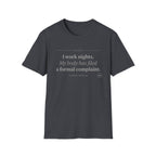 I work nights, my body has filed a complaint gray T-shirt