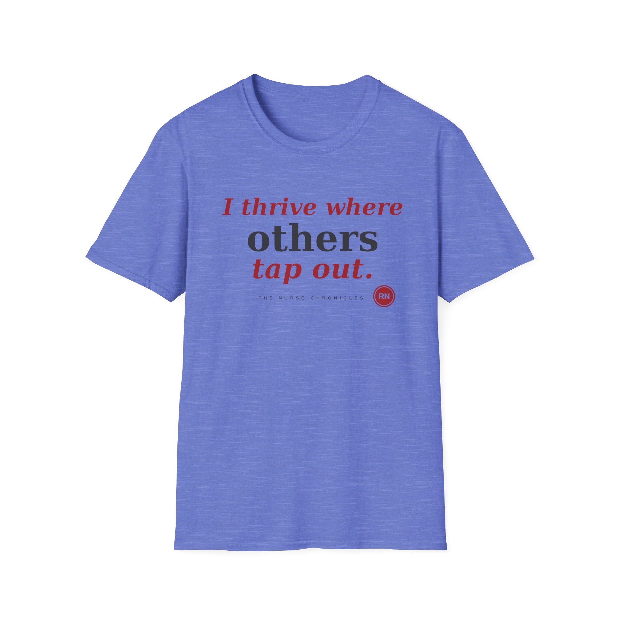 I Thrive Where Others Tap Out T-shirt