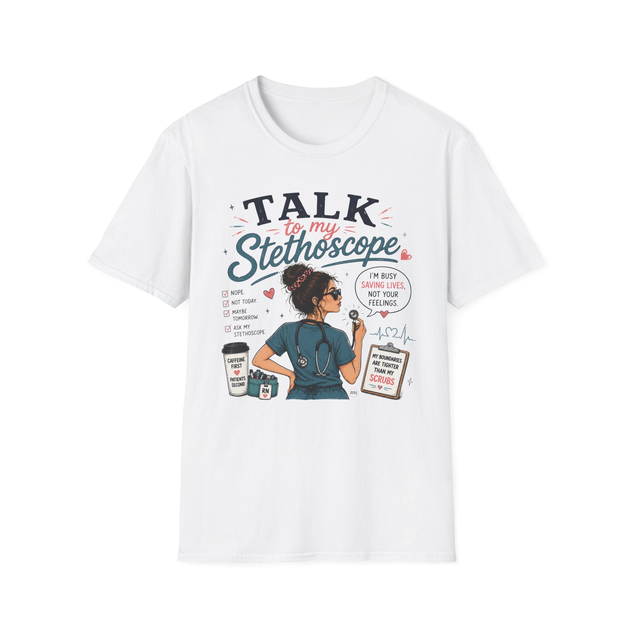 Talk to my stethoscope  T-shirt