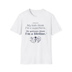Dad Nurse My kids think I'm a superhero, My patients think I'm a lifeline T-shirt