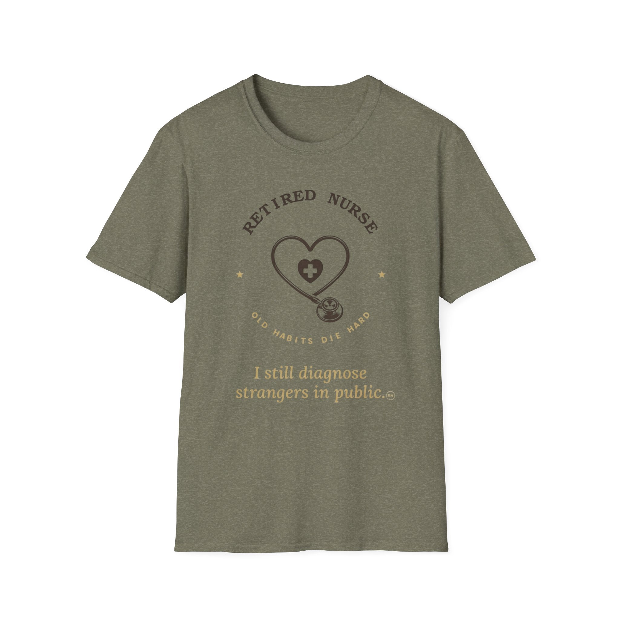 I still diagnose Strangers-Retired Nurse  T-shirt