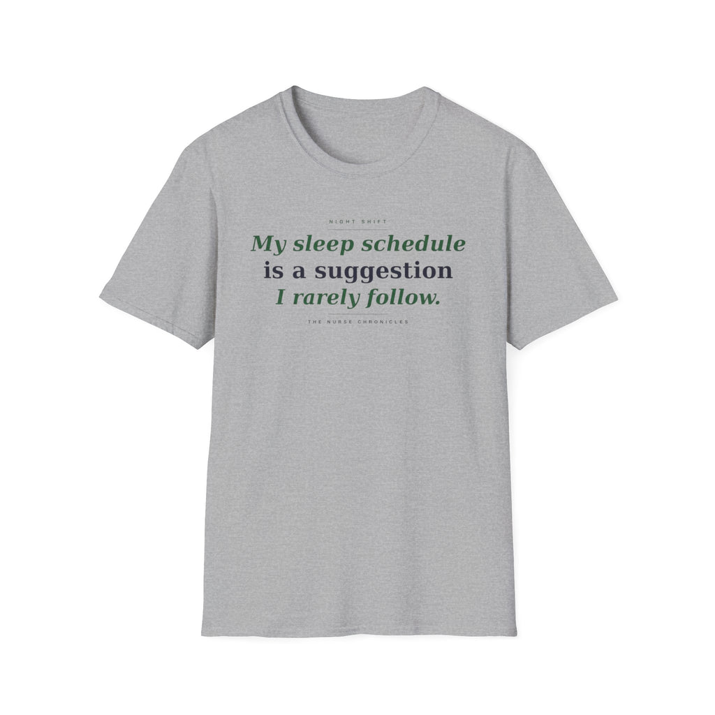 My Sleep Schedule is a Suggestion  T-shirt