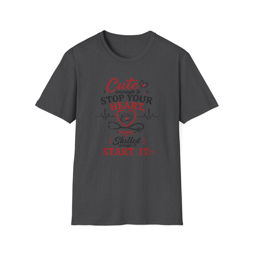 Nurse Cute enough to stop your heart T-shirt