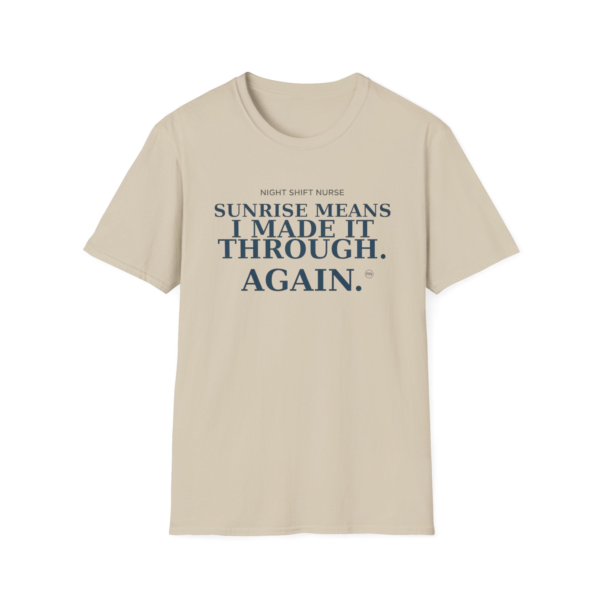 Sunrise means I made it through again T-shirt