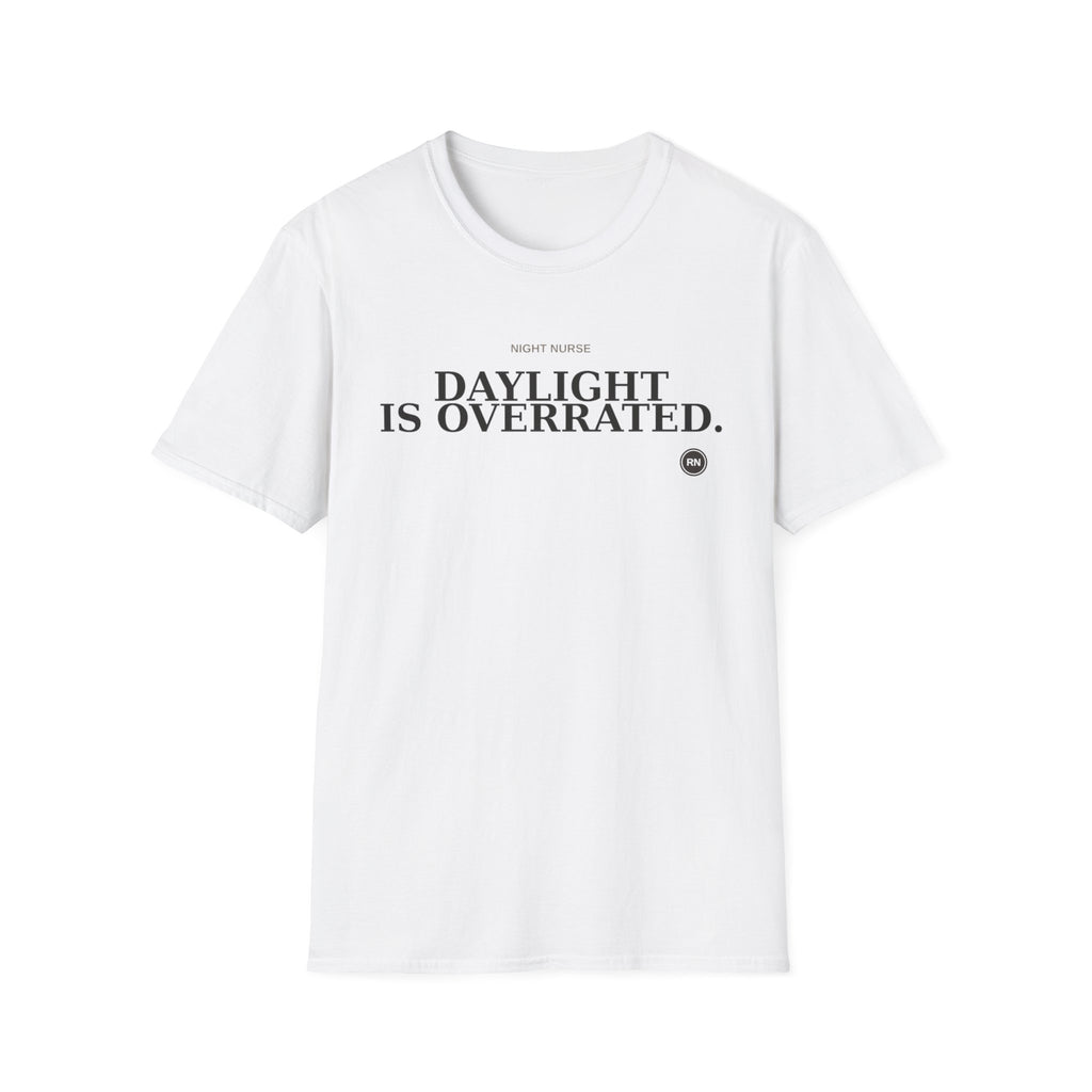 Daylight is overrated Night Nurse T-shirt
