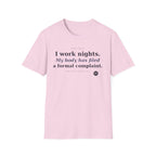 I work nights, my body has filed a complaint  T-shirt