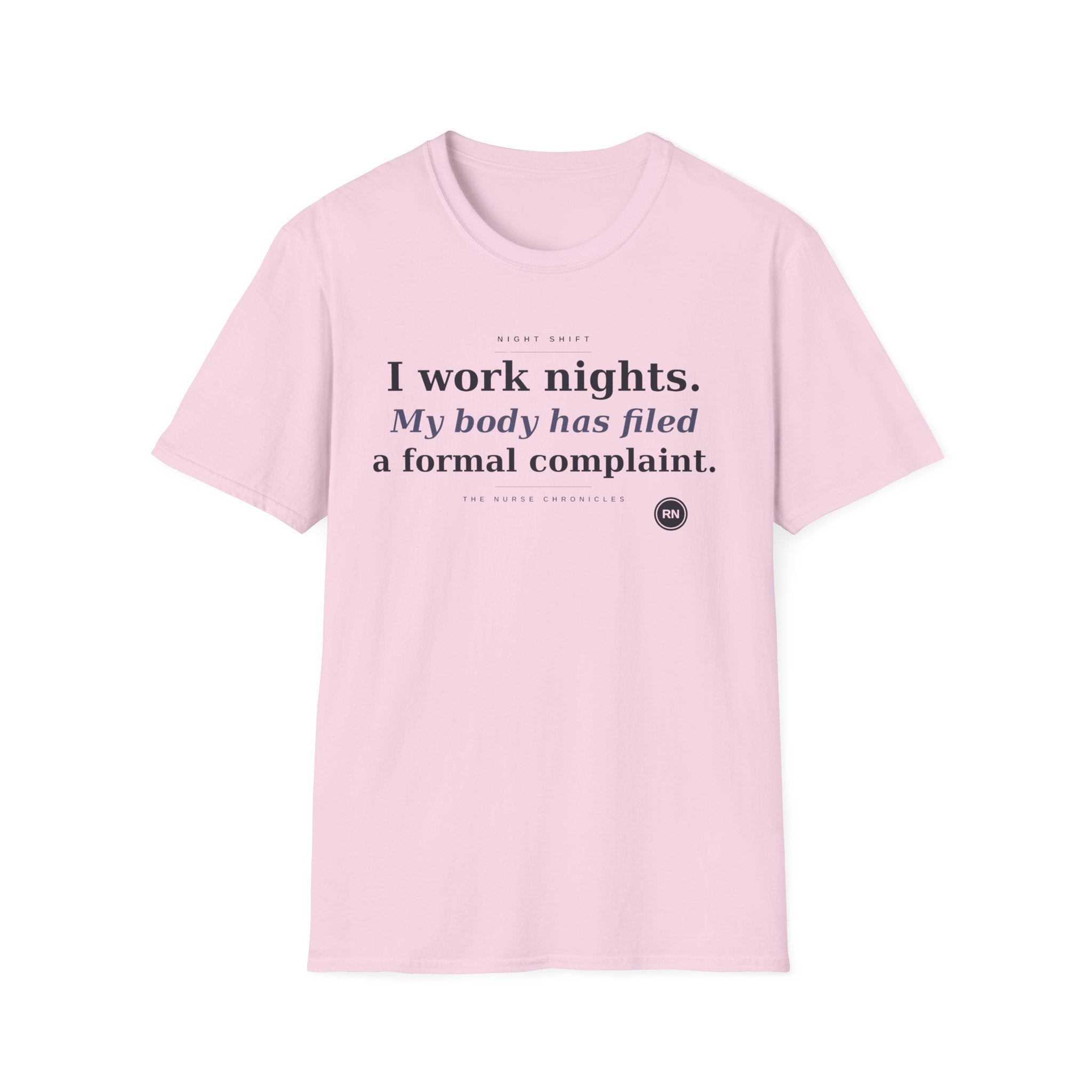 I work nights, my body has filed a complaint  T-shirt