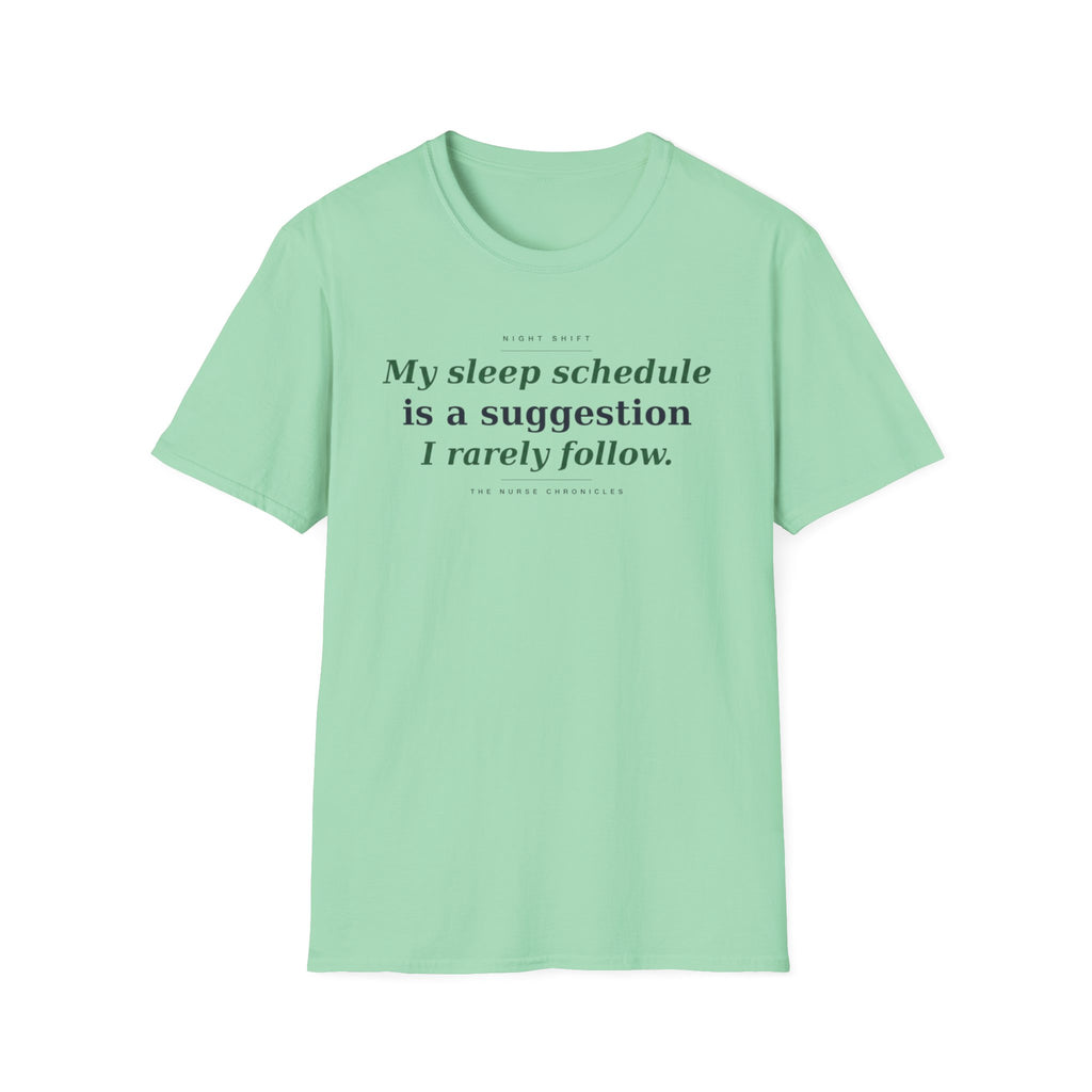 My Sleep Schedule is a Suggestion  T-shirt