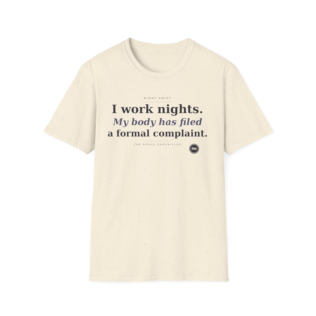 I work nights, my body has filed a complaint  T-shirt
