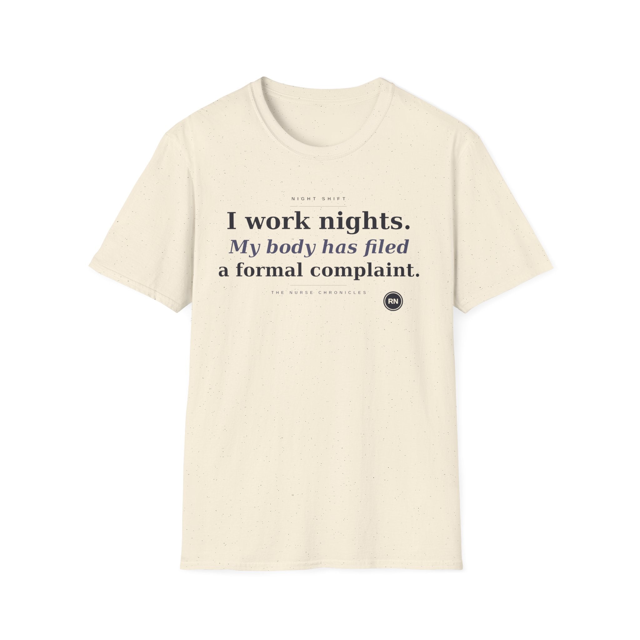 I work nights, my body has filed a complaint  T-shirt