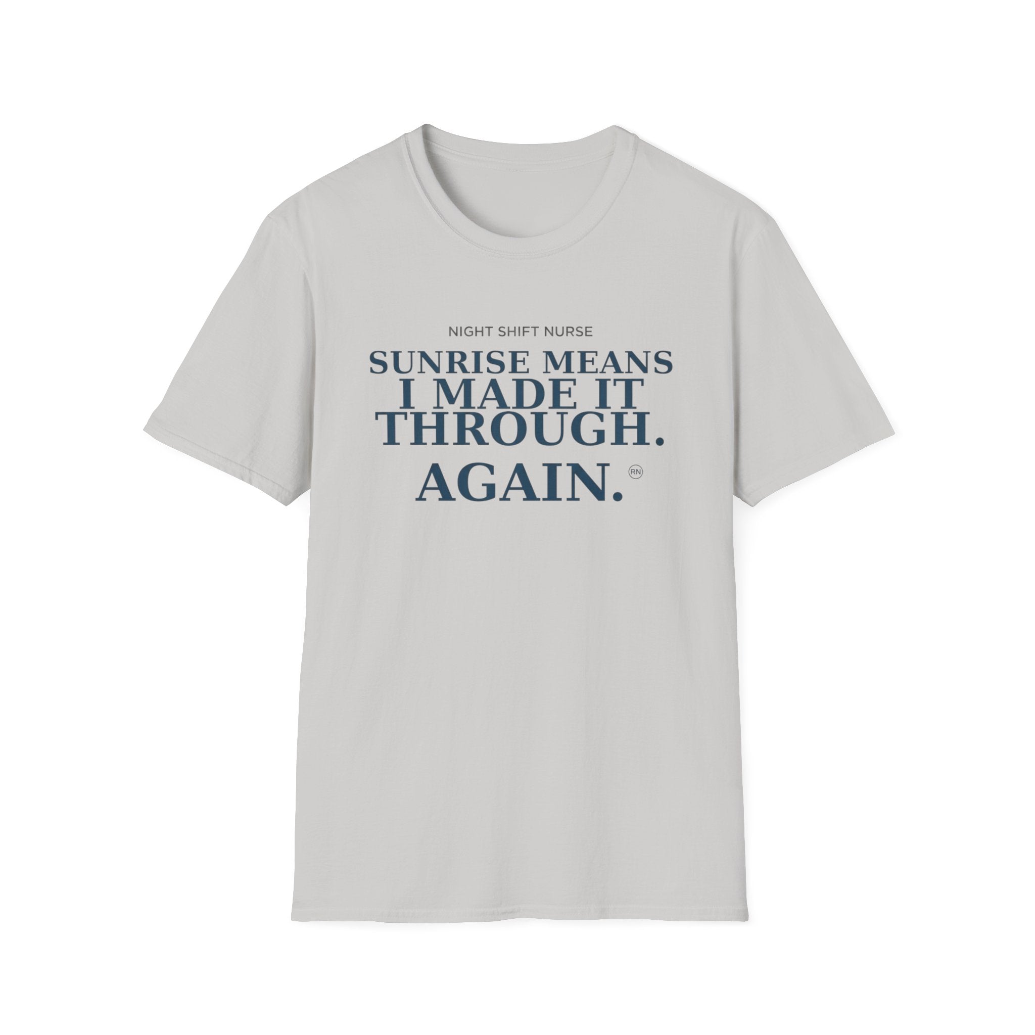 Sunrise means I made it through again T-shirt