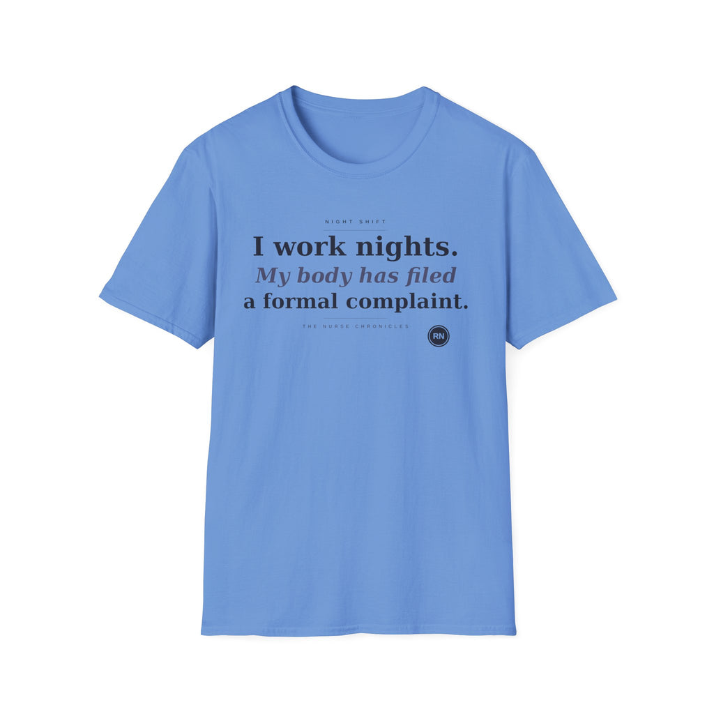 I work nights, my body has filed a complaint  T-shirt