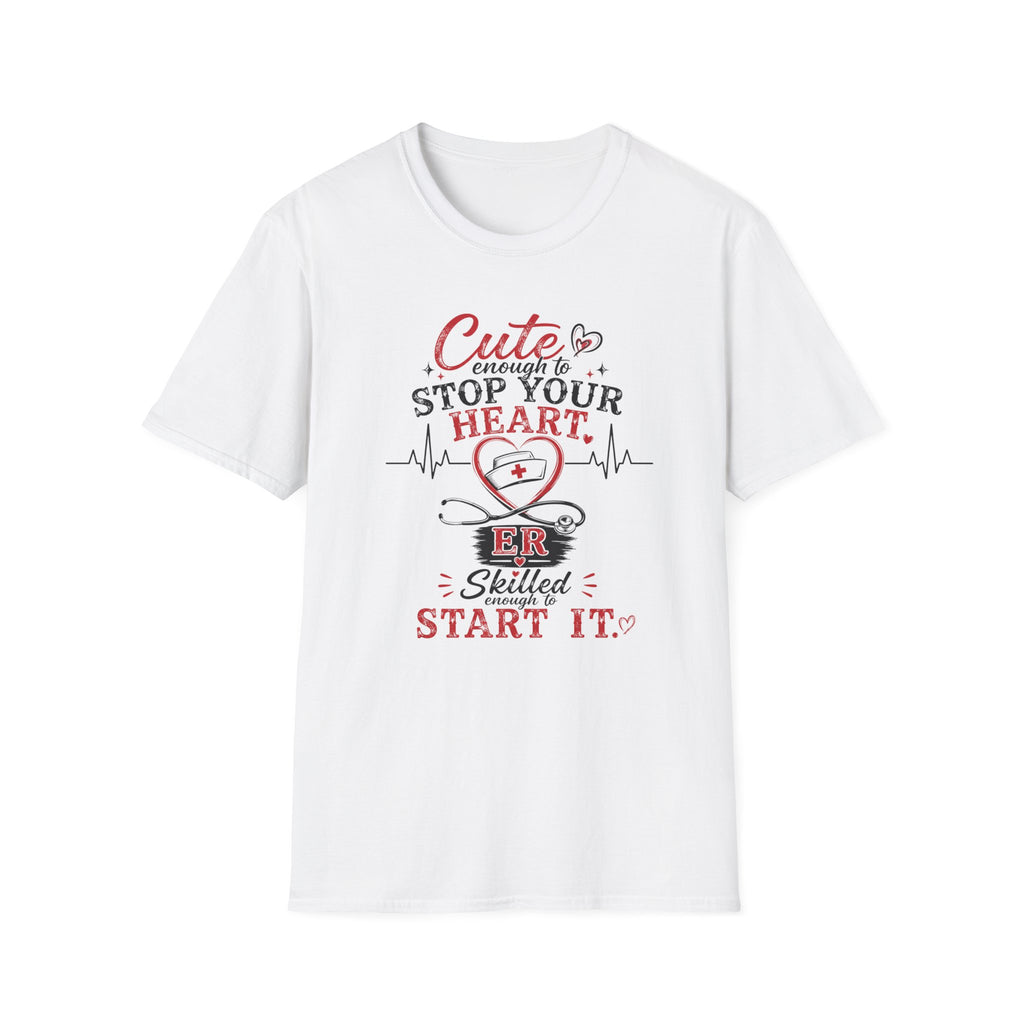 Cute enough to stop your heart ER T-shirt