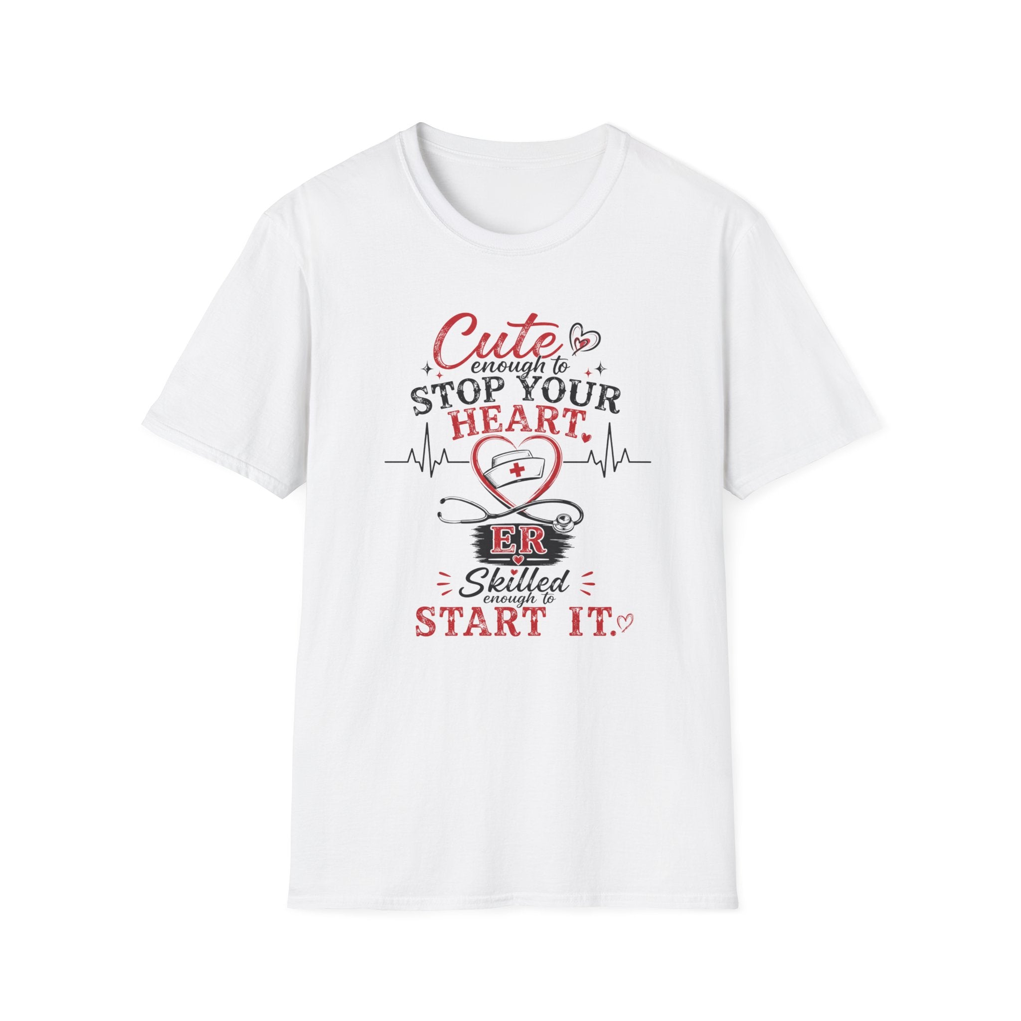Cute enough to stop your heart ER T-shirt