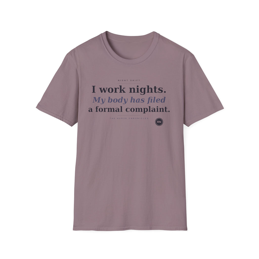 I work nights, my body has filed a complaint  T-shirt