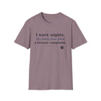 I work nights, my body has filed a complaint  T-shirt