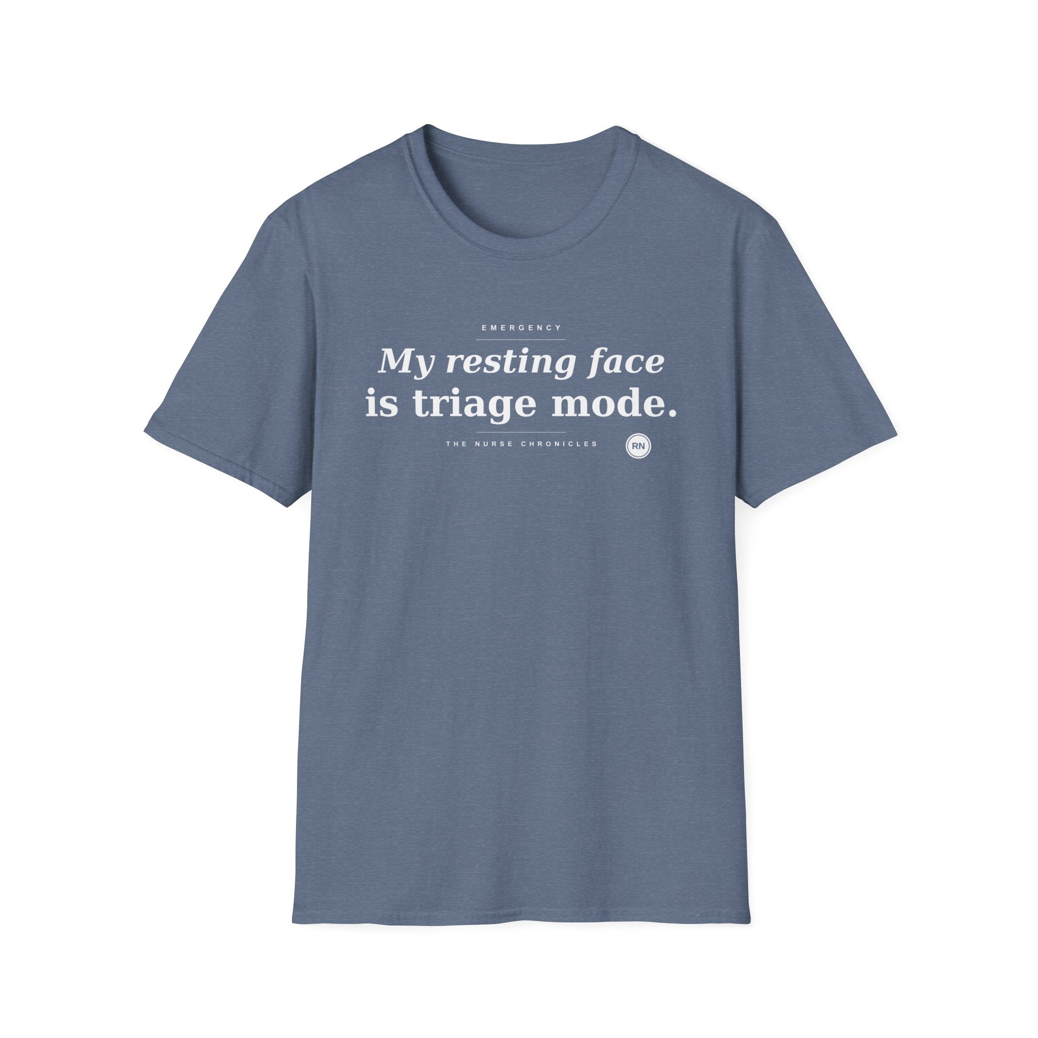 My resting face is Triage white T-shirt