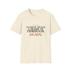Sunrise means I made it through T-Shirt