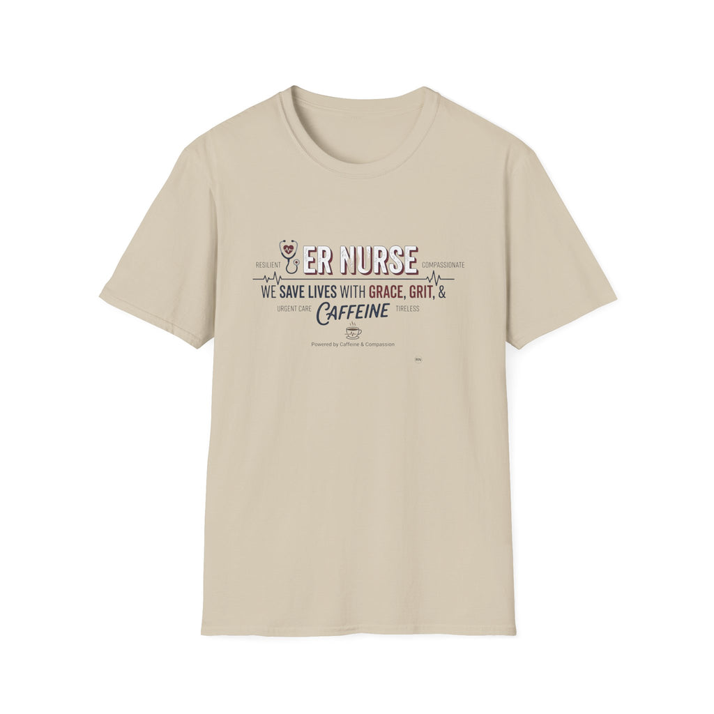 ER Nurse save lives with grace, grit and caffeine T-shirt
