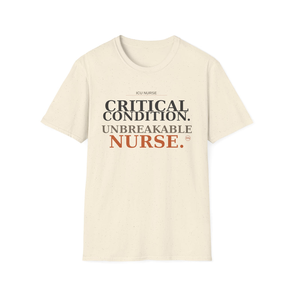 Critical Condition, Unbreakable Nurse T-shirt