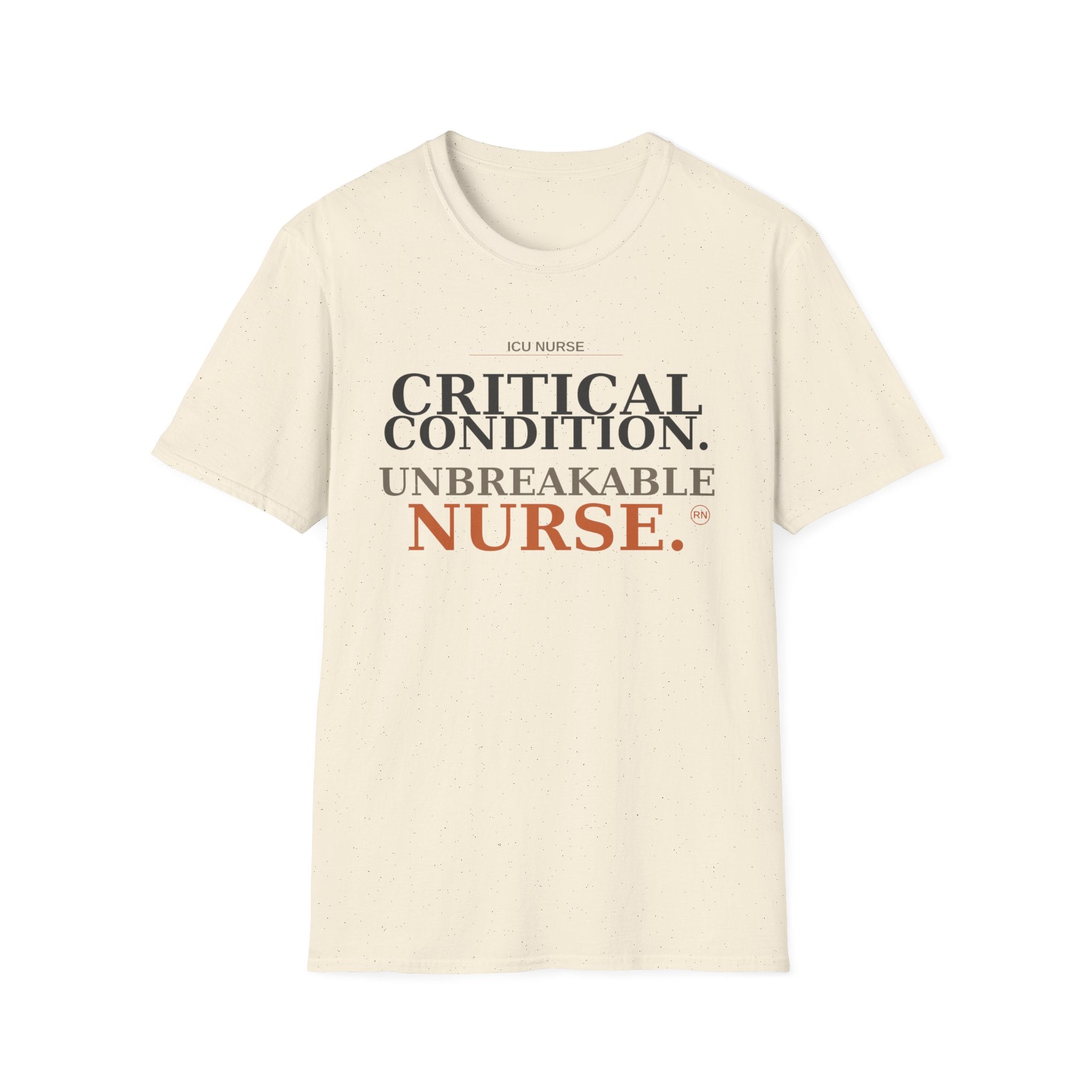 Critical Condition, Unbreakable Nurse T-shirt
