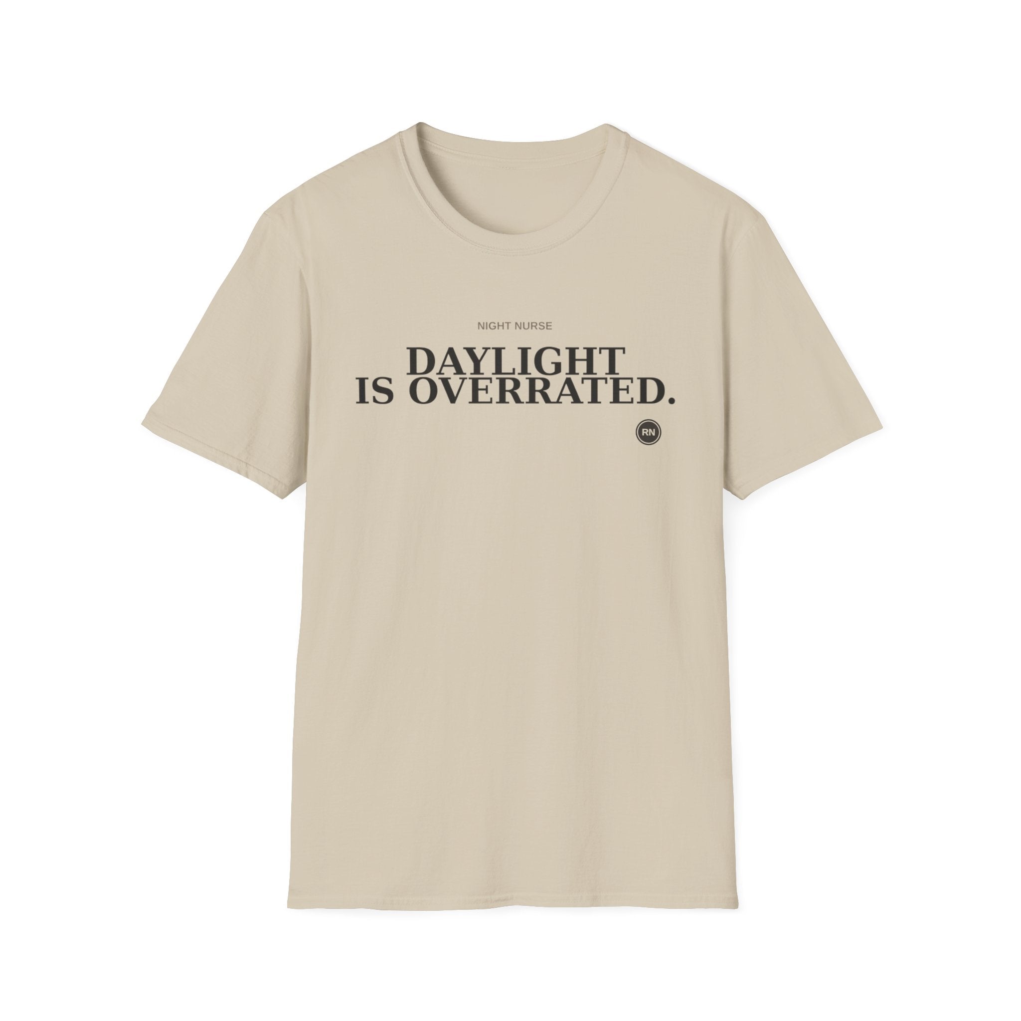 Daylight is overrated Night Nurse T-shirt