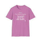 I've held organs. You've held meetings. We're not the same  T-shirt