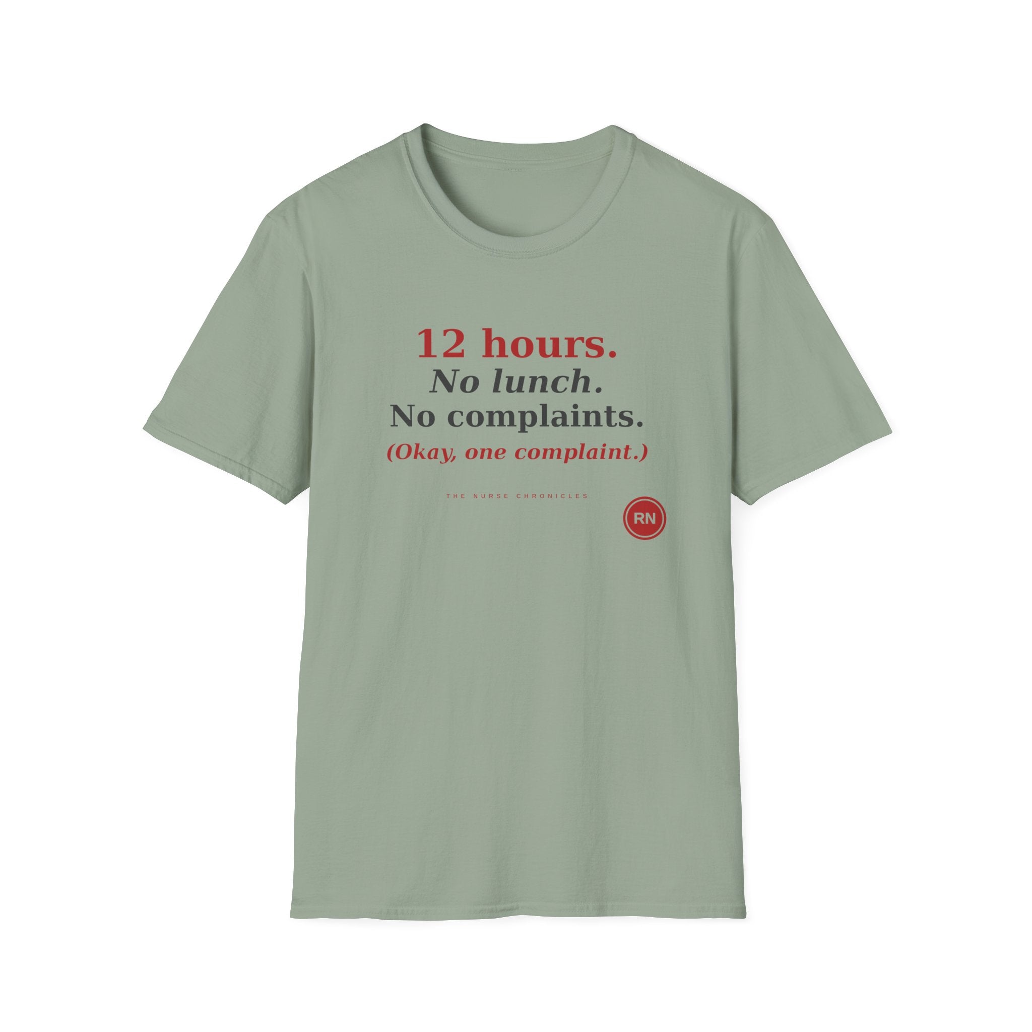 12 Hour No Lunch No Complaints T-Shirt