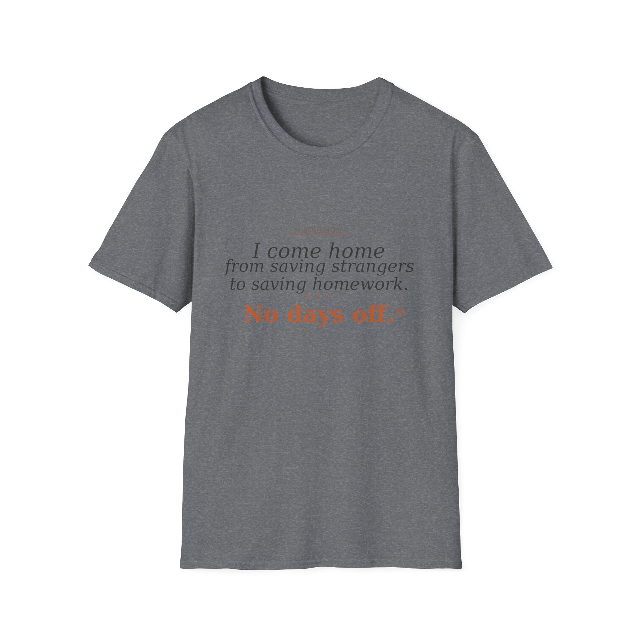 I come home from saving strangers to saving homework  T-shirt