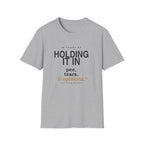 Holding it in 40 years retirement  T-shirt
