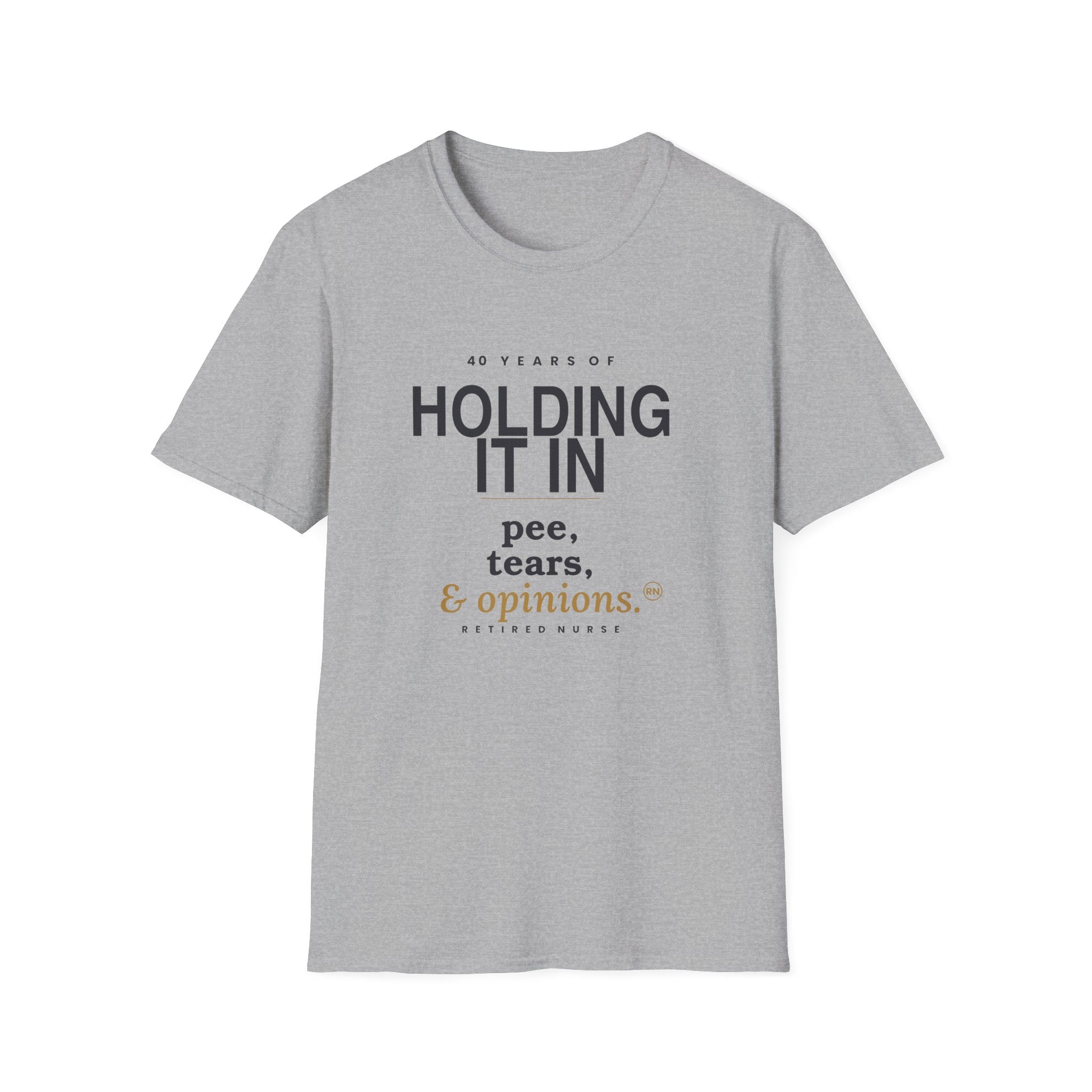 Holding it in 40 years retirement  T-shirt